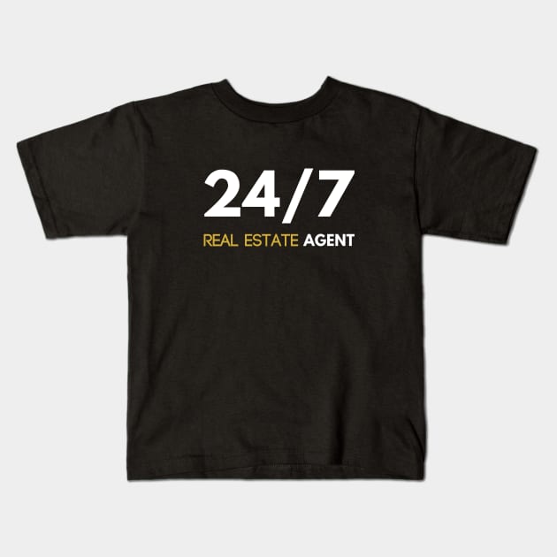 24/7 Real Estate Agent Kids T-Shirt by The Favorita